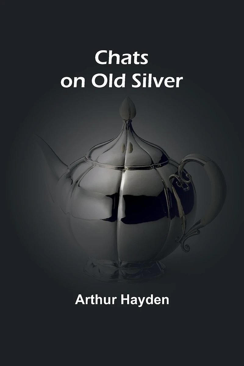 Chats on Old Silver