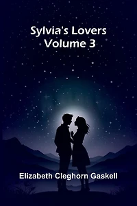 Sylvia's Lovers: Volume 3