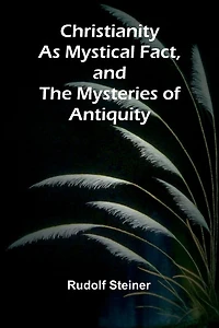 Christianity as Mystical fact and the mysteries of antiquity