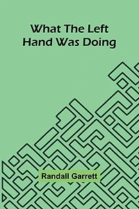 What The Left Hand Was Doing