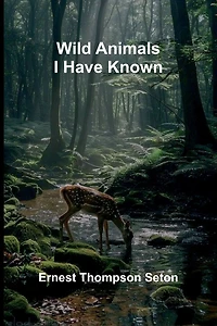 Wild Animals I Have Known