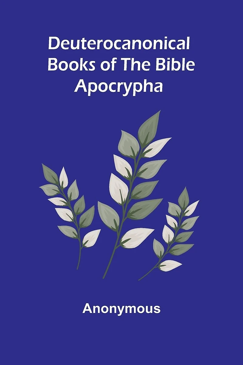 Deuterocanonical Books of the Bible / Apocrypha