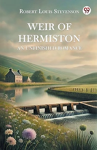 Weir of Hermiston: An Unfinished Romance