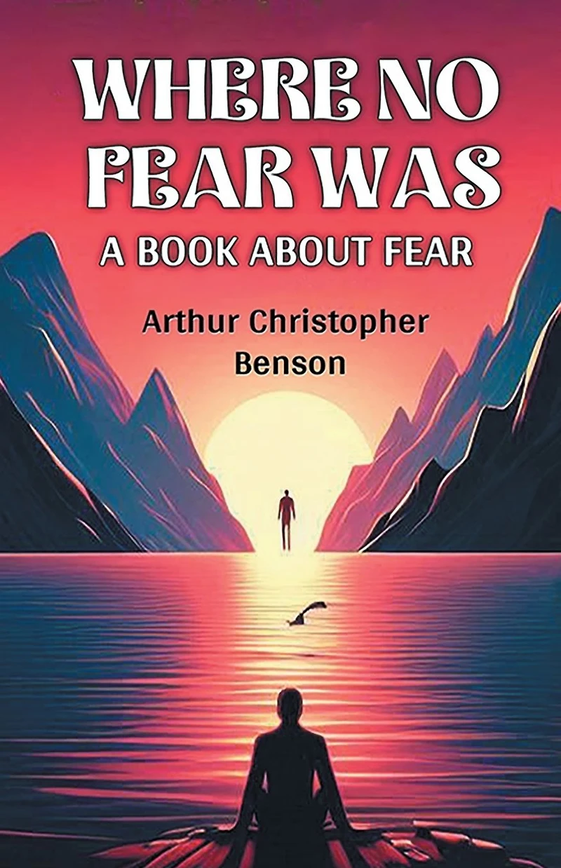 Where No Fear Was: A Book About