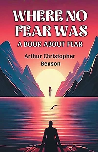 Where No Fear Was: A Book About