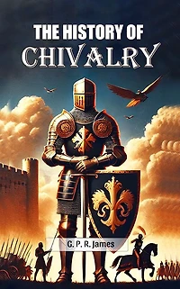 The History Of Chivalry