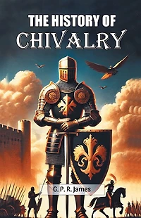 The History Of Chivalry