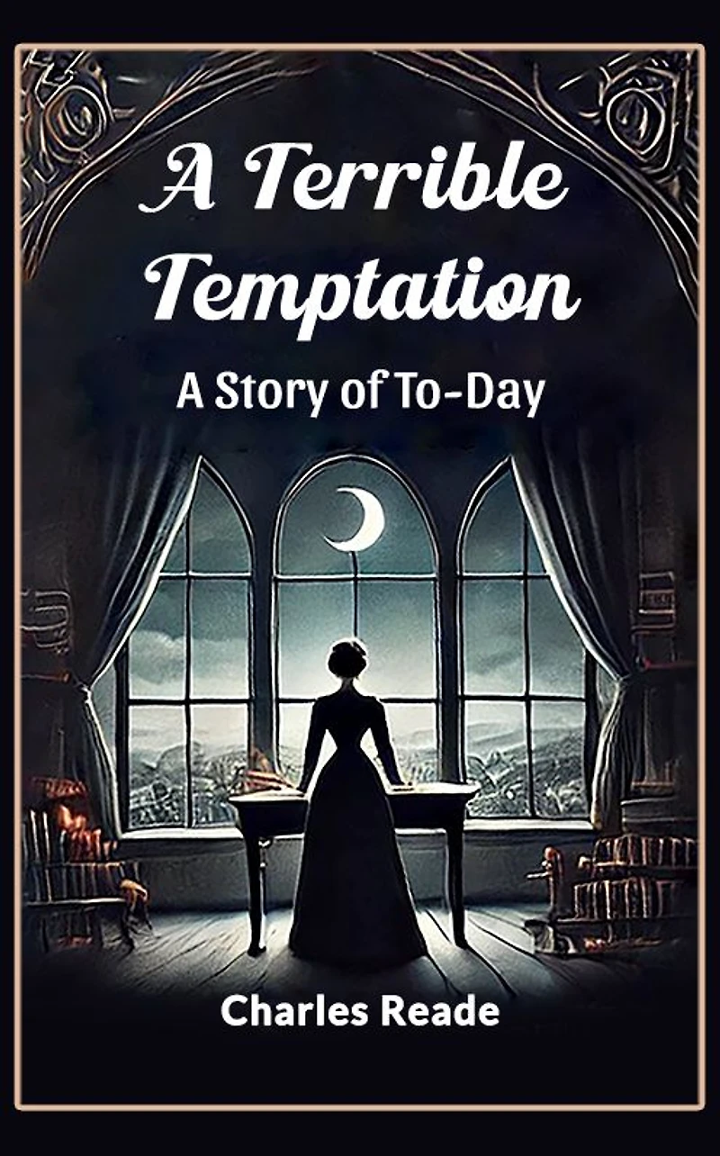 A Terrible Temptation: Story of To-Day