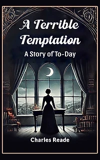 A Terrible Temptation: Story of To-Day