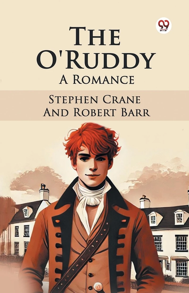 The O'Ruddy: A Romance (Golden Deer Classics)