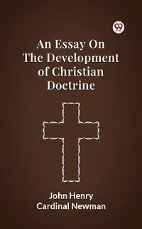 An Essay on the Development of Christian Doctrine