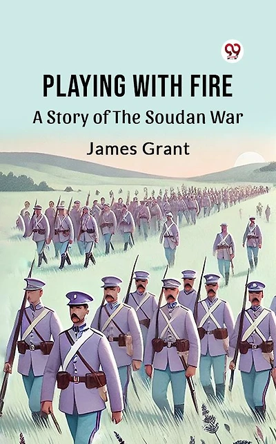 Playing With Fire: A Story of the Soudan War