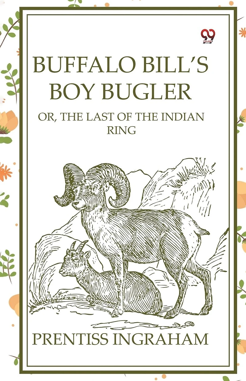 Buffalo Bill's Boy Bugler; Or, the Last of Indian Ring