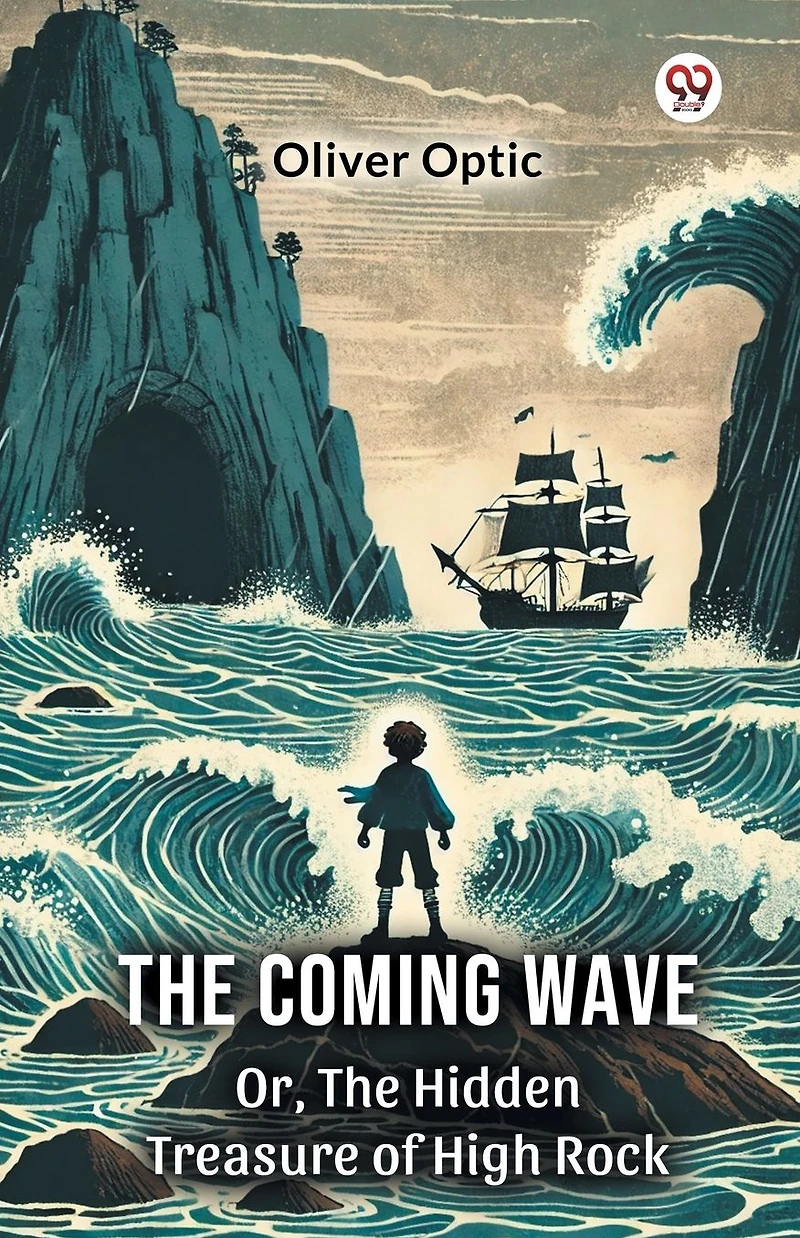 The Coming Wave; Or, Hidden Treasure of High Rock