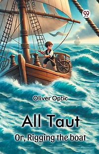 All Taut; or, Rigging the boat
