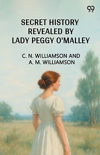 Secret History Revealed by lady Peggy O'Malley