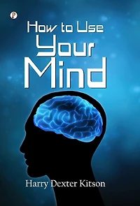 How To Use Your Mind