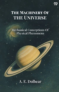 the Machinery of Universe: Mechanical Conceptions Physical Phenomena