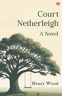 Court Netherleigh / A Novel