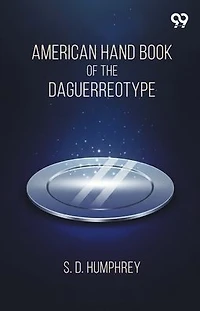 American Hand Book Of The Daguerreotype