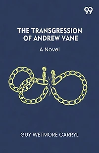 The Transgression Of Andrew Vane A Novel
