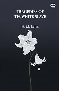 Tragedies Of The White Slave