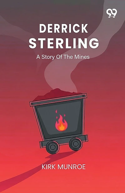 Derrick Sterling A Story Of The Mines