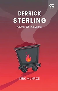 Derrick Sterling A Story Of The Mines