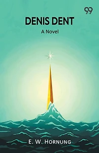 Denis Dent A Novel
