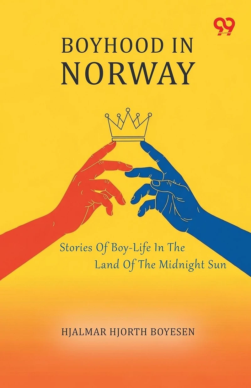 Boyhood Norway Stories Of Boy-Life The Land Midnight Sun