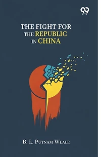 The Fight For The Republic In China