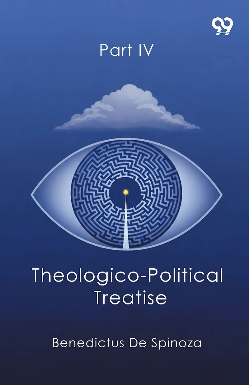 Theologico-Political Treatise Part IV