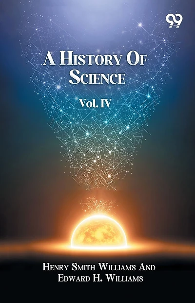 A History Of Science Volume IV
