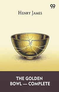 The Golden Bowl - Complete