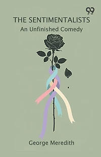 The Sentimentalists An Unfinished Comedy