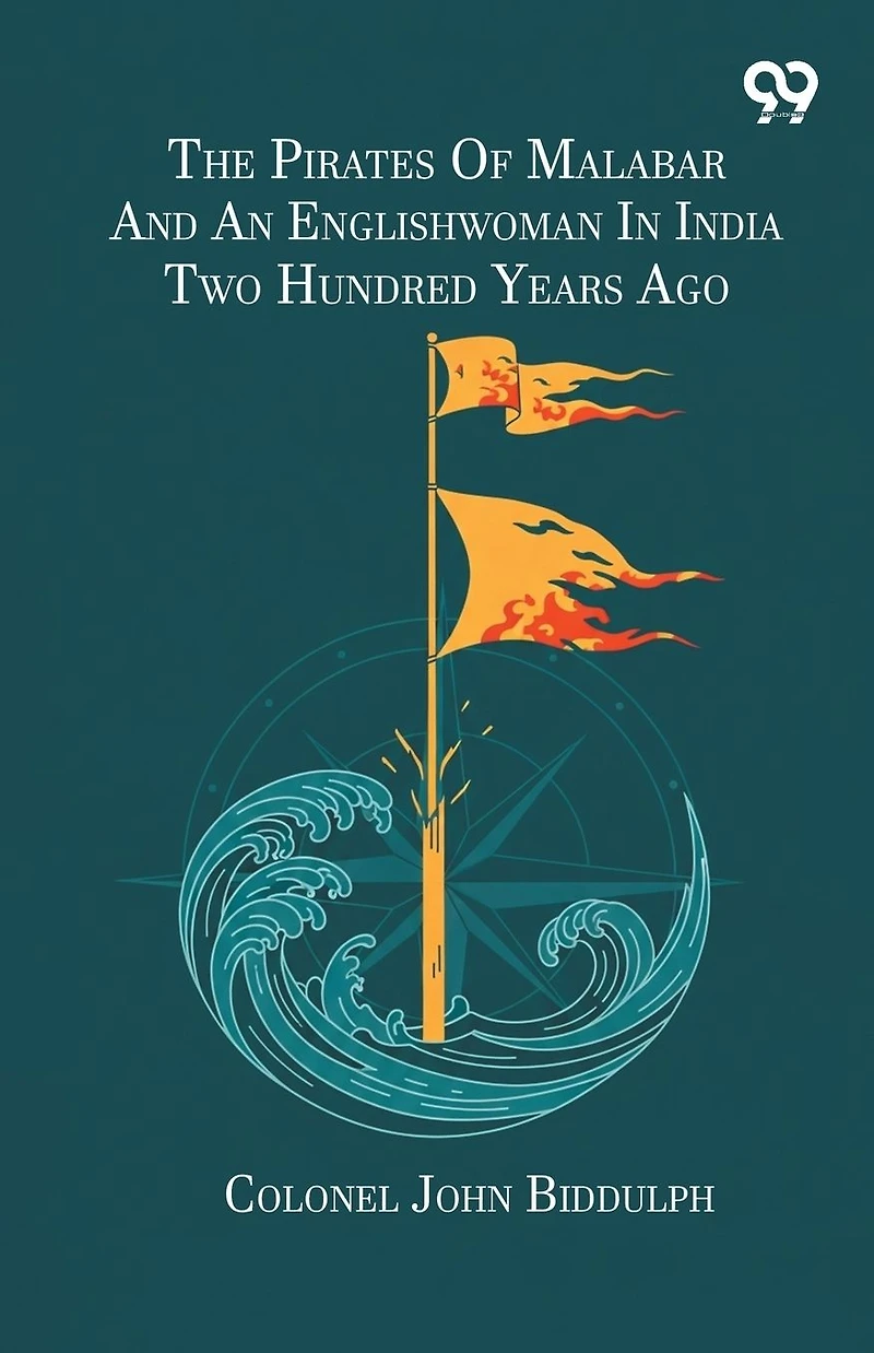 The Pirates of Malabar And an Englishwoman India Two Hundred Years Ago