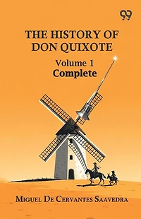 The History Of Don Quixote: Volume 1 Complete