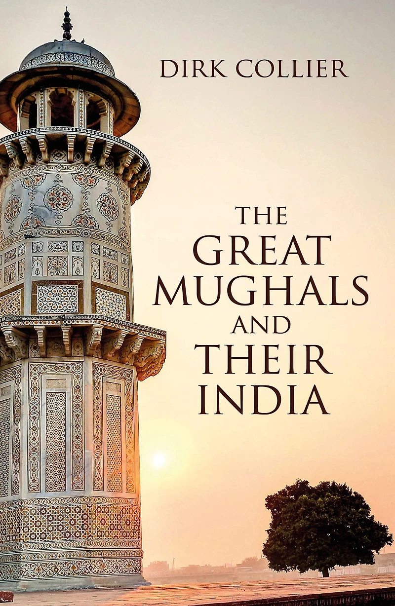 The Great Mughals and Their India