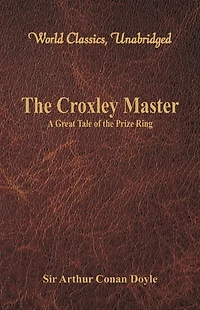 the Croxley Master, a Great Tale of Prize Ring