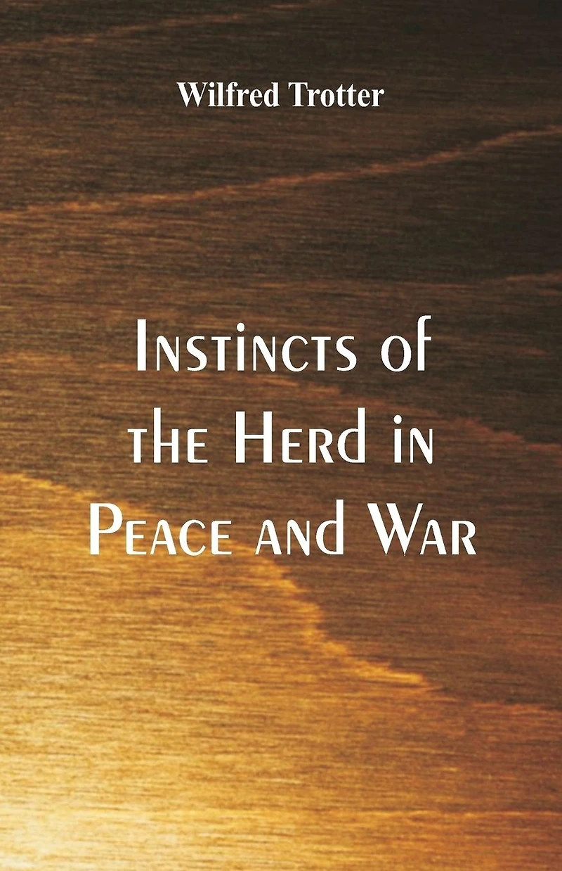 Instincts of The Herd Peace and War
