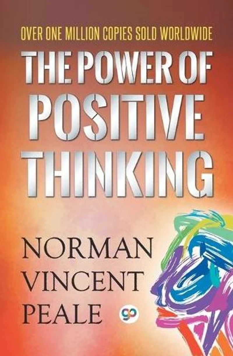 the Power of Positive Thinking: A Practical Guide to Mastering Problems Everyday Living