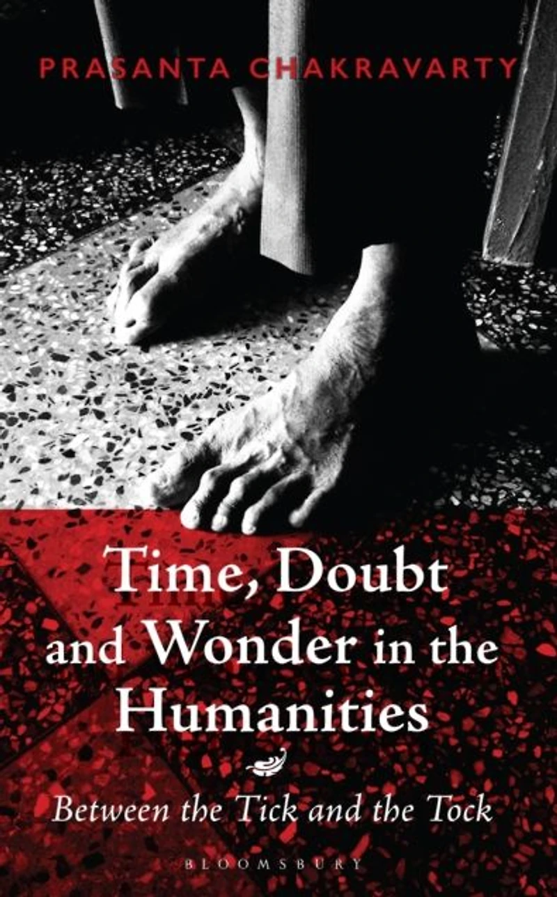 Time, Doubt and Wonder the Humanities: Between Tick Tock