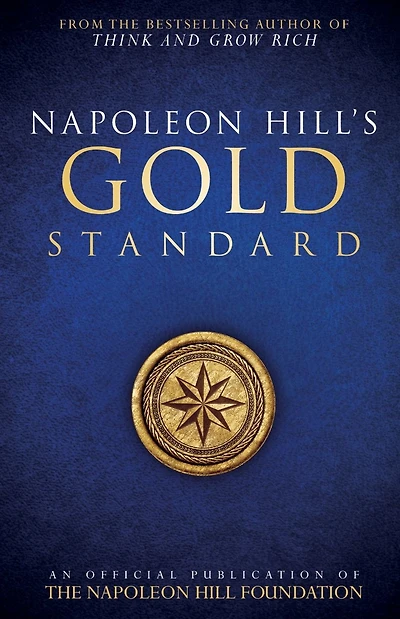 Napoleon Hill's Gold Standard
