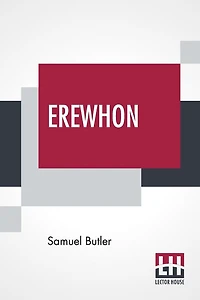 Erewhon, or Over The Range