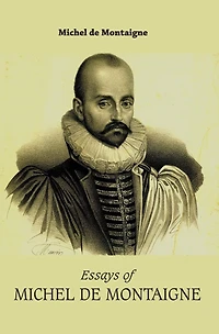 Essays of Michel de Montaigne