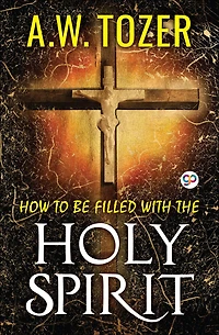 How to be filled with the Holy Spirit