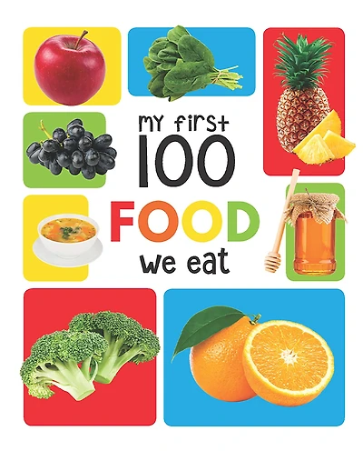 My First 100 Food We Eat: Padded Board Books