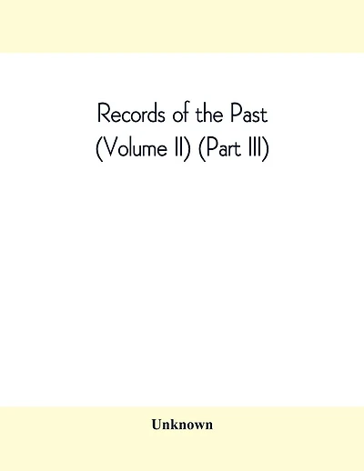 Records of the Past (Volume II) (Part III) The Laws of Hammurabi, King of Babylonia