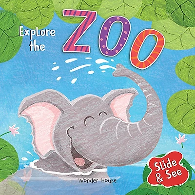 Slide And See - Explore The Zoo : Sliding Novelty Board Book For Kids