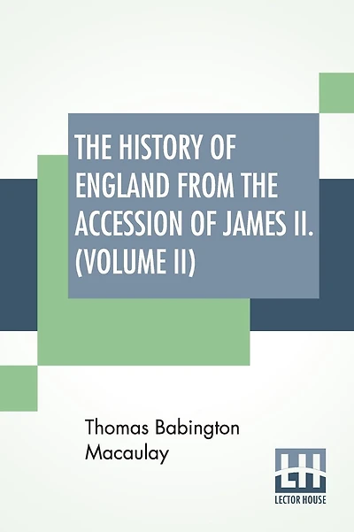 The History Of England From The Accession Of James II. (Volume III): With A Memoir By Rev. H. H. Milman In Volume I (In Five Volumes, Vol. III.)
